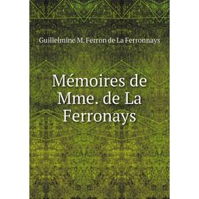 

Книга Mémoires de Mme de La Ferronays