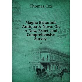 

Книга Magna Britannia Antiqua & Nova: or A New, Exact, and Comprehensive Survey 4