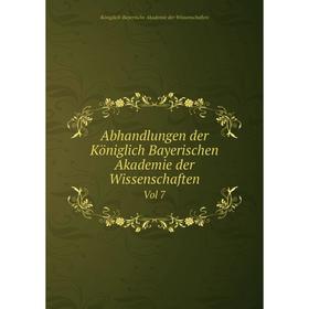 

Книга Abhandlungen der Königlich Bayerischen Akademie der Wissenschaften Vol 7. Königlich-Bayerische Akademie der Wissenschaften