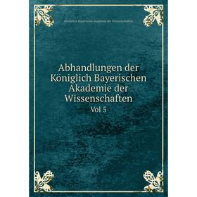 

Книга Abhandlungen der Königlich Bayerischen Akademie der Wissenschaften Vol 5. Königlich-Bayerische Akademie der Wissenschaften