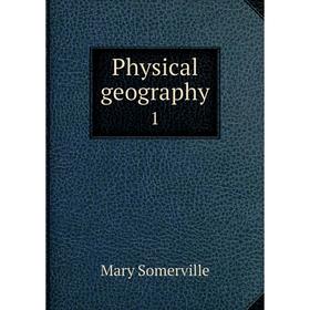 

Книга Physical geography 1. Mary Somerville