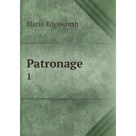

Книга Patronage 1. Maria Edgeworth
