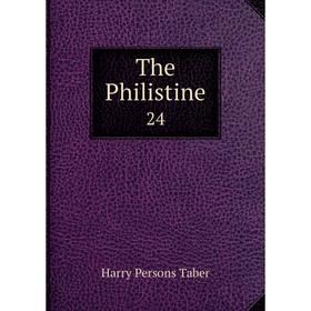 

Книга The Philistine 24. Harry Persons Taber