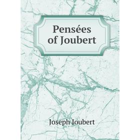 

Книга Pensées of Joubert. Joseph Joubert