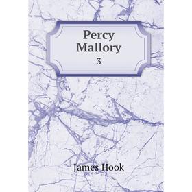 

Книга Percy Mallory 3. James Hook