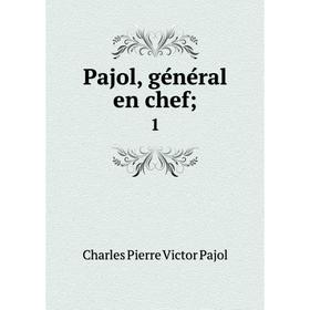 

Книга Pajol, général en chef; 1