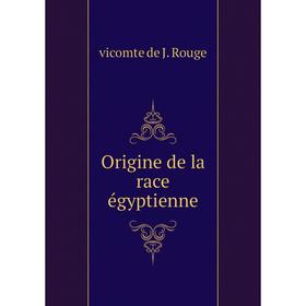 

Книга Origine de la race égyptienne