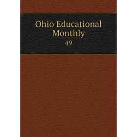 

Книга Ohio Educational Monthly 49