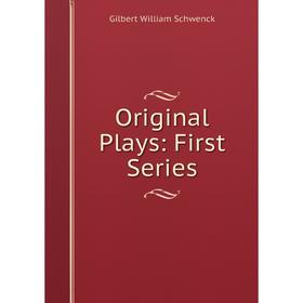 

Книга Original Plays: First Series