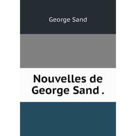 

Книга Nouvelles de George Sand