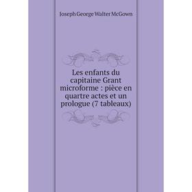 

Книга Les enfants du capitaine Grant microforme: pièce en quartre actes et un prologue (7 tableaux)