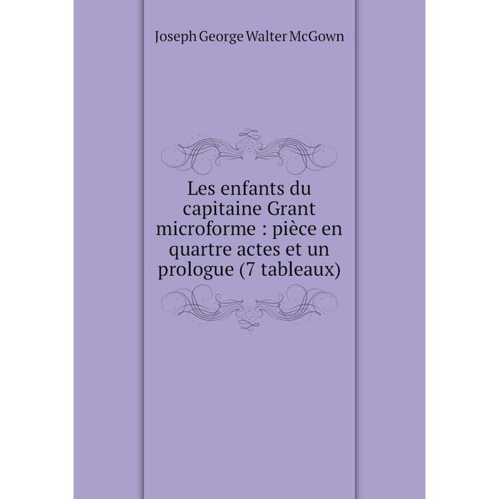 фото Книга les enfants du capitaine grant microforme: pièce en quartre actes et un prologue (7 tableaux) nobel press