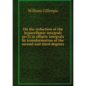 

Книга On the reduction of the hyperelliptic integrals (p=3) to elliptic integrals by transformation of the second and third degrees