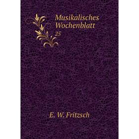 

Книга Musikalisches Wochenblatt 25