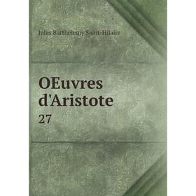 

Книга Oeuvres d'Aristote 27