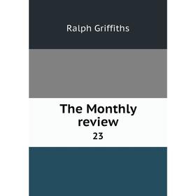 

Книга The Monthly review 23. Ralph Griffiths