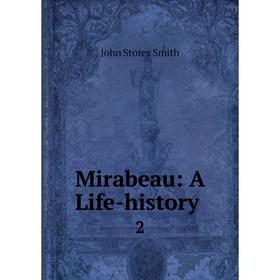 

Книга Mirabeau: A Life-history 2