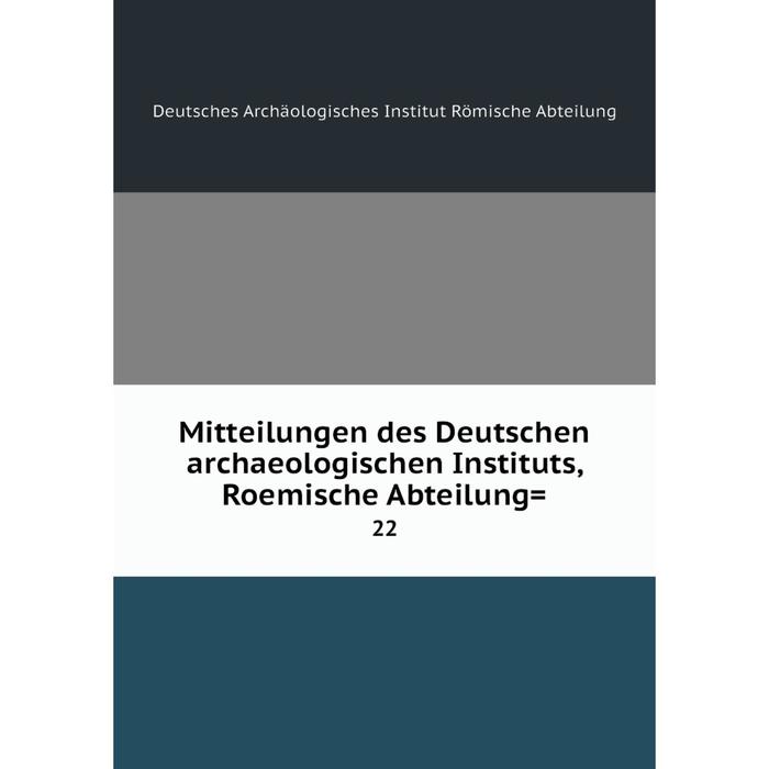 фото Книга mitteilungen des deutschen archaeologischen instituts, roemische abteilung 22 nobel press