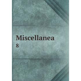 

Книга Miscellanea 8