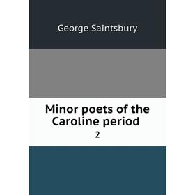 

Книга Minor poets of the Caroline period 2