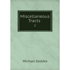 

Книга Miscellaneous Tracts 2