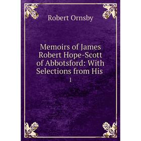 

Книга Memoirs of James Robert Hope-Scott of Abbotsford: With Selections from His 1