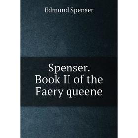 

Книга Spenser. Book II of the Faery queene. Spenser Edmund
