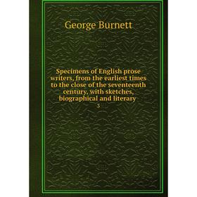 

Книга Specimens of English prose writers, from the earliest times to the close of the seventeenth century, with sketches, biographical and literary 3.