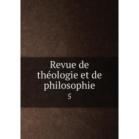 

Книга Revue de théologie et de philosophie 5