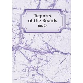 

Книга Reports of the Boards no. 24