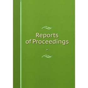 

Книга Reports of Proceedings