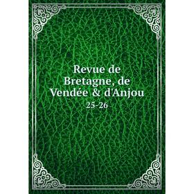 

Книга Revue de Bretagne, de Vendée & d'Anjou 25-26