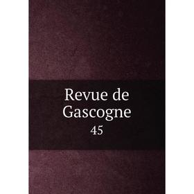 

Книга Revue de Gascogne 45