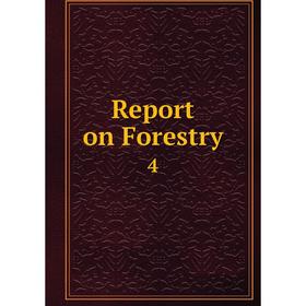 

Книга Report on Forestry 4