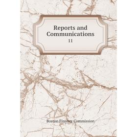 

Книга Reports and Communications 11. Boston Finance Commission