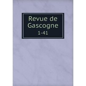 

Книга Revue de Gascogne 1-41