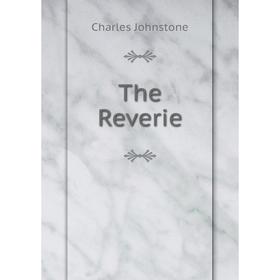 

Книга The Reverie. Charles Johnstone