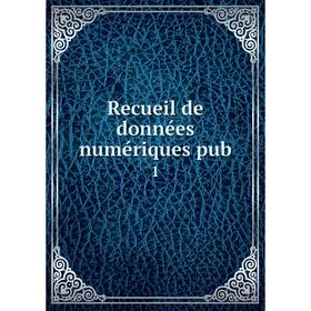 

Книга Recueil de données numériques pub 1