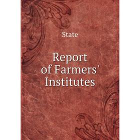 

Книга Report of Farmers' Institutes. State