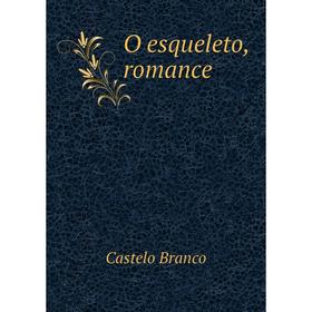 

Книга O esqueleto, Romance