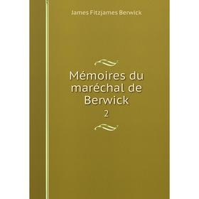 

Книга Mémoires du maréchal de Berwick2