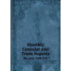 

Книга Monthly Consular and Trade Reports 86, nos 328-331