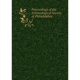 

Книга Proceedings of the Entomological Society of Philadelphia 3
