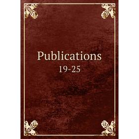 

Книга Publications 19-25