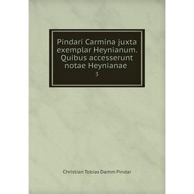 

Книга Pindari Carmina juxta exemplar Heynianum. Quibus accesserunt notae Heynianae. 3. Christian Tobias Damm Pindar