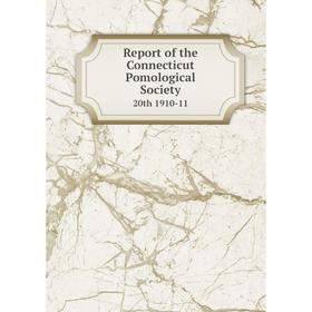 

Книга Report of the Connecticut Pomological Society 20th 1910-11