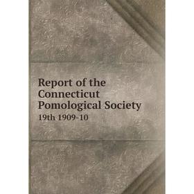 

Книга Report of the Connecticut Pomological Society 19th 1909-10