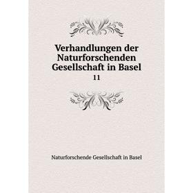 

Книга Verhandlungen der Naturforschenden Gesellschaft in Basel 11
