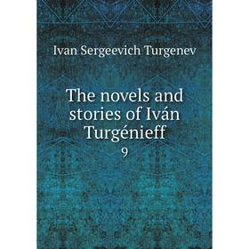 

Книга The novels and stories of Iván Turgénieff 9