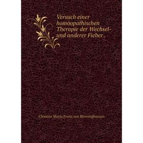 

Книга Versuch einer homöopathischen Therapie der Wechsel- und anderer Fieber